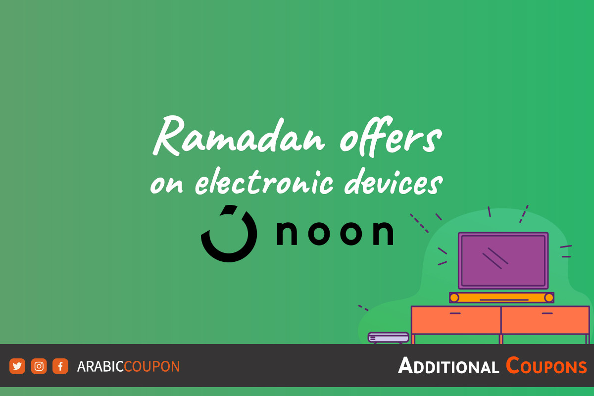 Ramadan offers on electronics from Noon up to 80